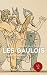 Les Gaulois - Vérités et lé...