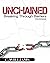 Unchained Breaking Through ...