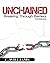 Unchained Breaking Through Barriers by C. Williams