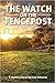 The Watch on the Fencepost (The Watch Series, 1)