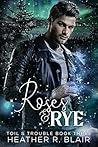 Roses & Rye by Heather R. Blair