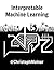 Interpretable Machine Learning