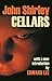 Cellars by John Shirley Cellars by John Shirley