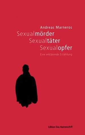 Sexualmörder - Eine erklärende Erzählung