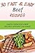 30 Fast and Easy Beef Recip...