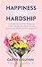 Happiness through Hardship:...