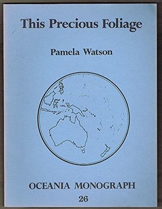 This precious foliage: A study of the aboriginal psycho-active drug Pituri (Oceania monograph)