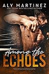 Among the Echoes by Aly Martinez