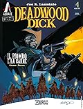 Deadwood Dick n. 4: Il piombo e la carne