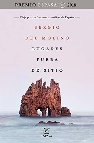 Lugares fuera de sitio: Viaje por las fronteras insólitas de España (Paperback)