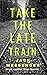 Take the Late Train