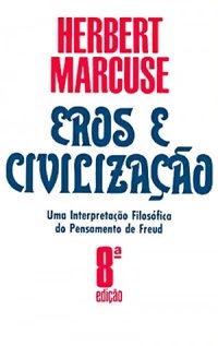 Eros e Civilização: Uma interpretação filosófica do pensamento de Freud