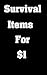Survival Items For $1 by Josh Downing