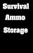 Survival Ammo Storage : How...
