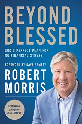 Beyond Blessed: God's Perfect Plan to Overcome All Financial Stress