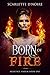 Born of Fire by Scarlette D'Noire