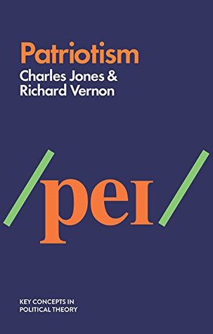 Patriotism (Key Concepts in Political Theory)
