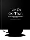 Let Us Go Then by T.S. Eliot