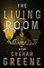 The Living Room by Graham Greene
