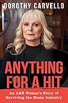 Book cover for Anything For A Hit: An A&R Woman's Story of Surviving the Music Industry