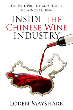 Inside the Chinese Wine Industry: The Past, Present, and Future of Wine in China (Paperback)