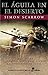 El águila en el desierto by Simon Scarrow