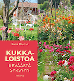 Kukkaloistoa keväästä syksyyn
