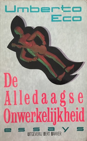 De Alledaagse Onwerkelijkheid: Essays (Paperback)