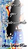 Tienes que entenderlo by Sophie Saint Rose