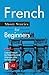 Learn French: French for Beginners (A1 / A2) - Short Stories to Improve Your Vocabulary and Learn French by Reading (French Edition)