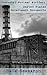Chernobyl Nuclear Power Plant Accident Documents by BACM Research