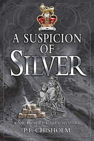 A Suspicion of Silver (Sir Robert Carey #9)