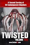Twisted 50 volume 2: A second serving of 50 contemporary shockers Twisted 50 volume 2: A second serving of 50 contemporary shockers