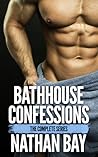 Bathhouse Confessions by Nathan Bay