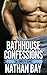 Bathhouse Confessions by Nathan Bay Bathhouse Confessions by Nathan Bay