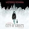 City of Ghosts by Victoria Schwab City of Ghosts by Victoria Schwab