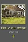 Hello The House by Rupert Fike Hello The House by Rupert Fike