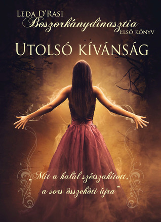 Utolsó ​kívánság (Boszorkánydinasztia, #1)