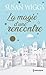 La magie d'une rencontre by Susan Wiggs
