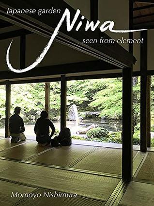 Japanese garden ”Niwa” seen from element (Japanese culture Book 19)