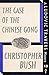 The Case of the Chinese Gong by Christopher Bush