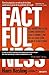 Factfulness: Diez razones por las que estamos equivocados sobre el mundo. Y por qué las cosas están mejor de lo que piensas (Spanish Edition)