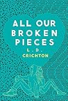 Book cover for All Our Broken Pieces