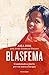 Blasfema: Condannata a mort...