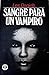 Sangre para un vampiro (Don Sebastián Vampire Chronicles #1)