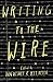 Writing to the Wire