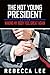 The Hot Young President: Ma...