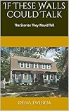 If These Walls Co...
