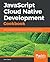 JavaScript Cloud Native Development Cookbook: Deliver serverless cloud-native solutions on AWS, Azure, and GCP
