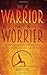 Be a Warrior Not a Worrier by Hayley L. Silk Be a Warrior Not a Worrier by Hayley L. Silk